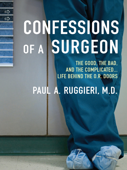 Title details for Confessions of a Surgeon by Paul A. Ruggieri M.D. - Wait list